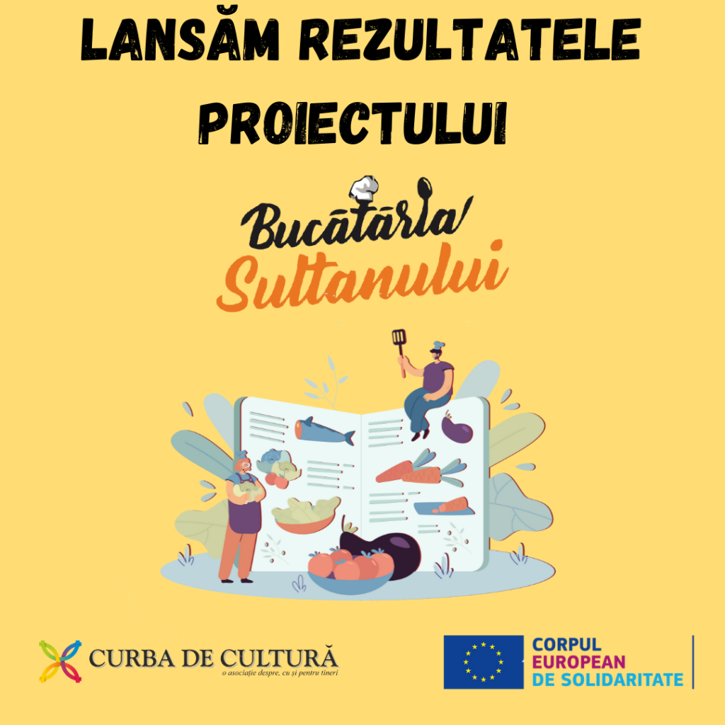 LANSĂM REZULTATELE PROIECTULUI ”BUCĂTĂRIA SULTANULUI” (1)